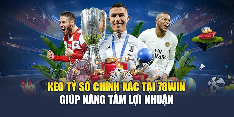 Kèo Tỷ Số Chính Xác Tại 78WIN Giúp Nâng Tầm Lợi Nhuận 4 Kèo Tỷ Số Chính Xác Tại 78WIN Giúp Nâng Tầm Lợi Nhuận