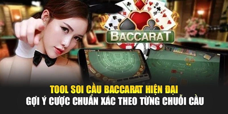 Tool soi cầu baccarat hiện đại – Gợi ý cược chuẩn xác theo từng chuỗi cầu